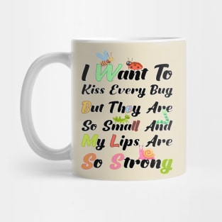 I Want To Kiss Every Bug Mug